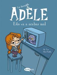 LA TERRIBLE ADELE VOL.1 ESTO VA A ACABAR MAL