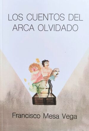 LOS CUENTOS DEL ARCA OLVIDADO