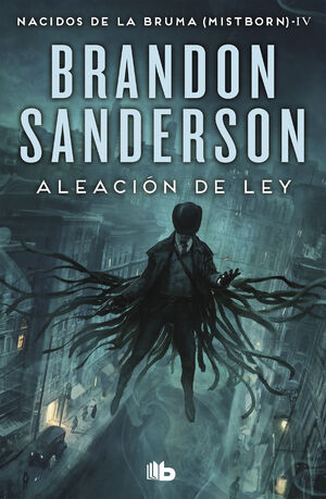 ALEACION DE LEY (NACIDOS DE LA BRUMA [MISTBORN] 4)