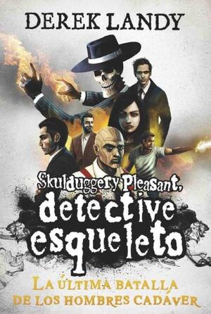 DETECTIVE ESQUELETO: LA ULTIMA BATALLA DE LOS HOMBRES CADAVER