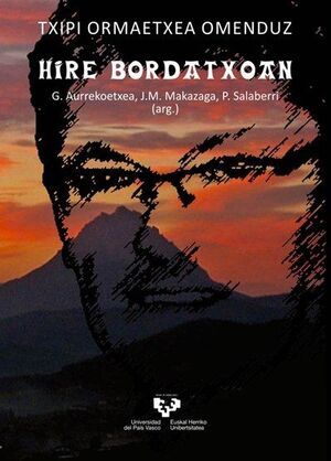 HIRE BORDATXOAN. TXIPI ORMAETXEA OMENDUZ