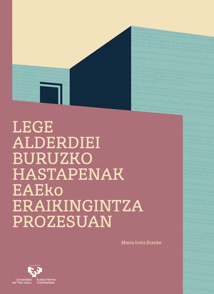 LEGE-ALDERDIEI BURUZKO HASTAPENAK EAEKO ERAIKINGINTZA-PROZESUAN