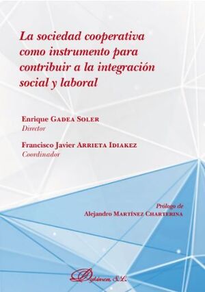 LA SOCIEDAD COOPERATIVA COMO INSTRUMENTO PARA CONTRIBUIR A LA INTEGRACION SOCIAL
