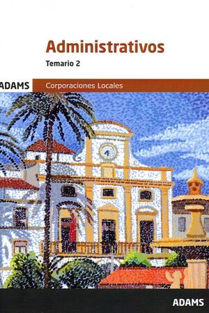 ADMINISTRATIVOS (CORPORACIONES LOCALES) -TEMARIO 2