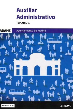 AUXILIAR ADMINSITRATIVO (AYUNTAMIENTO DE MADRID) -TEMARIO 1
