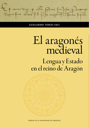 EL ARAGONES MEDIEVAL. LENGUA Y ESTADO EN EL REINO DE ARAGON