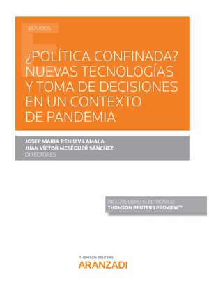 ¿POLITICA CONFINADA? NUEVAS TECNOLOGIAS Y TOMA DE DECISIONES EN UN CONTEXTO DE P