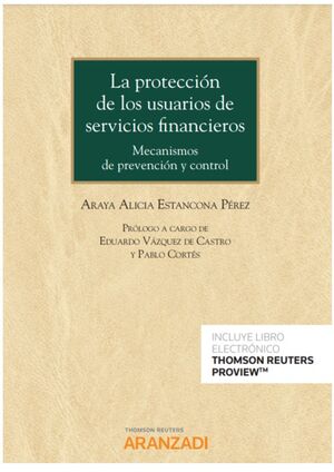LA PROTECCION DE LOS USUARIOS DE SERVICIOS FINANCIEROS (PAPEL + E-BOOK)