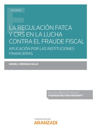 LA REGULACION FATCA Y CRS EN LA LUCHA CONTRA EL FRAUDE FISCAL (PAPEL + E-BOOK)