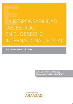 LA RESPONSABILIDAD DEL ESTADO EN EL DERECHO INTERNACIONAL ACTUAL (PAPEL + E-BOOK