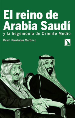 EL REINO DE ARABIA SAUDI Y LA HEGEMONIA DE ORIENTE MEDI