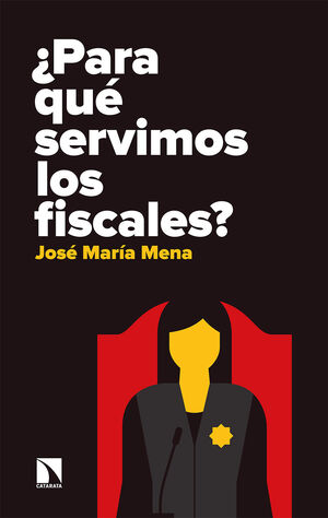 ¿PARA QUE SERVIMOS LOS FISCALES?