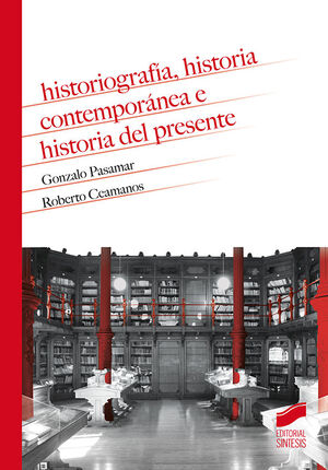 HISTORIOGRAFIA, HISTORIA CONTEMPORANEA E HISTORIA DEL PRESENTE
