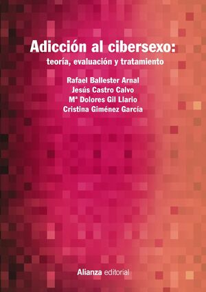 ADICCION AL CIBERSEXO: TEORIA, EVALUACION Y TRATAMIENTO