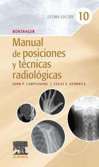 BONTRAGER. MANUAL DE POSICIONES Y TECNICAS RADIOLOGICAS