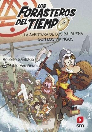 LOS FORASTEROS DEL TIEMPO 11: LA AVENTURA DE LOS BALBUENA CON LOS VIKINGOS