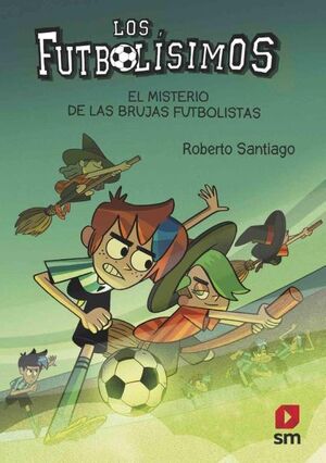 LOS FUTBOLISIMOS 19: EL MISTERIO DE LAS BRUJAS FUTBOLISTAS