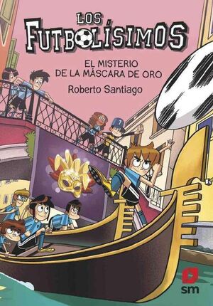 LOS FUTBOLISIMOS 20: EL MISTERIO DE LA MASCARA DE ORO