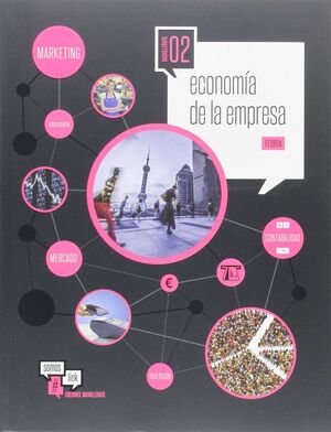 ECONOMIA DE LA EMPRESA 2.º BACH. TEORIA Y PRACTICA