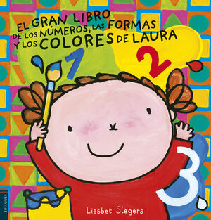 EL GRAN LIBRO DE LOS NUMEROS, LAS FORMAS Y LOS COLORES DE LAURA