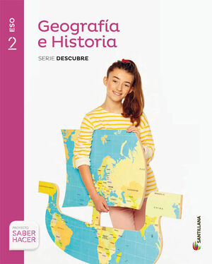 GEOGRAFIA E HISTORIA SERIE DESCUBRE 2 ESO SABER HACER