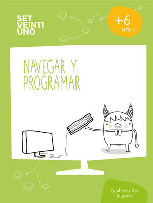 SET21 ESP NAVEGAR Y PROGRAMAR LIBRO ALUM NIVEL 1 6-7AÑOS