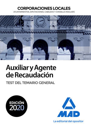 AUXILIAR Y AGENTE DE RECAUDACION DE CORPORACIONES LOCALES. TEST DEL TEMARIO GENE