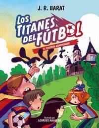 LOS TITANES DEL FUTBOL 2: EL CASERON ABANDONADO