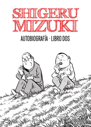 SHIGERU MIZUKI. AUTOBIOGRAFIA. LIBRO DOS