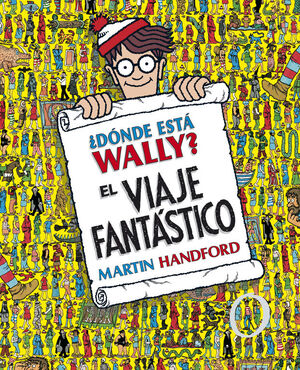 ¿DONDE ESTA WALLY? EL VIAJE FANTASTICO (COLECCION ¿DONDE ESTA WALLY?)