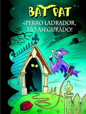 ¡PERRO LADRADOR, LIO ASEGURADO! (SERIE BAT PAT 24)