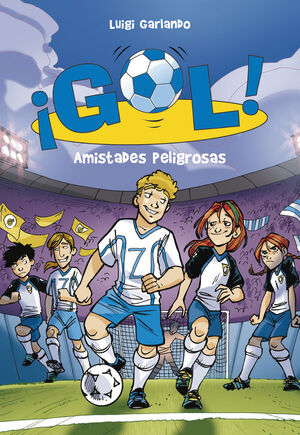 AMISTADES PELIGROSAS (SERIE ¡GOL! 19)