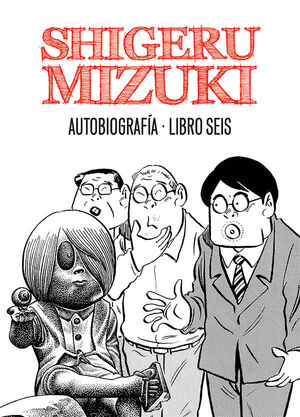 SHIGERU MIZUKI. AUTOBIOGRAFIA. LIBRO SEIS