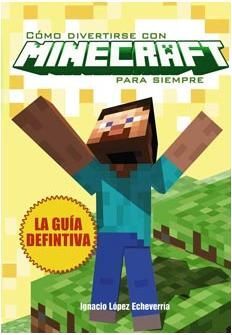 COMO DIVERTIRSE CON MINECRAFT PARA SIEMPRE