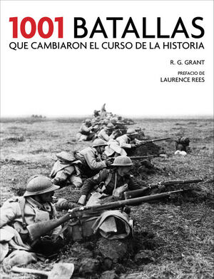 1001 BATALLAS QUE CAMBIARON EL CURSO DE LA HISTORIA