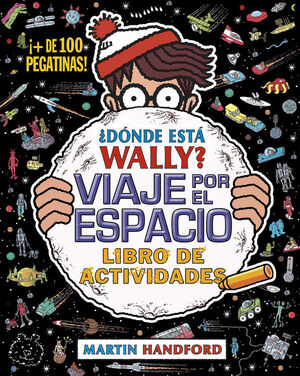 ¿DONDE ESTA WALLY? VIAJE POR EL ESPACIO. LIBRO DE ACTIVIDADES (COLECCION ¿DONDE