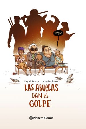 LAS ABUELAS DAN EL GOLPE (NOVELA GRAFICA)