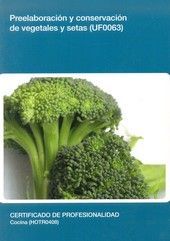 UF0063: PREELABORACION Y CONSERVACION DE VEGETALES Y SETAS