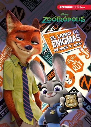 ZOOTROPOLIS. EL LIBRO DE ENIGMAS DE NICK Y JUDY (ENIGMAS DISNEY)