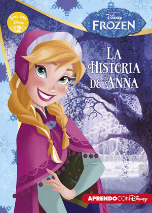 FROZEN. LA HISTORIA DE ANNA (LEO CON DISNEY - NIVEL 2)