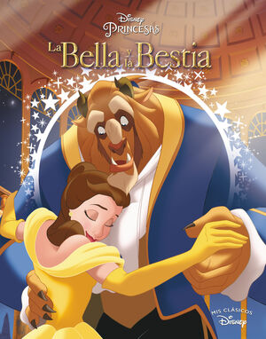 LA BELLA Y LA BESTIA (MIS CLASICOS DISNEY)