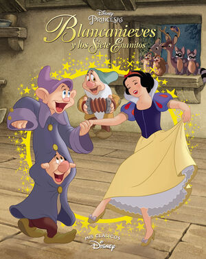 BLANCANIEVES Y LOS SIETE ENANITOS (MIS CLASICOS DISNEY)