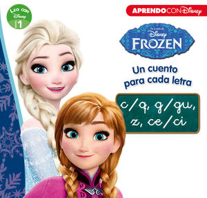 FROZEN. UN CUENTO PARA CADA LETRA C/Q, G/GU, Z, CE/CI (LEO CON DISNEY - NIVEL 1)