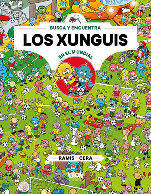 LOS XUNGUIS EN EL MUNDIAL (COLECCION LOS XUNGUIS)