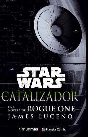 STAR WARS ROGUE ONE CATALIZADOR (NOVELA)