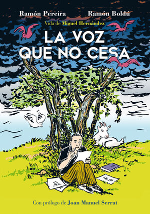 LA VOZ QUE NO CESA. VIDA DE MIGUEL HERNANDEZ