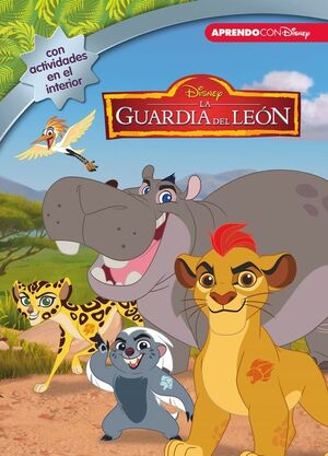 LA GUARDIA DEL LEON (LEO, JUEGO Y APRENDO CON DISNEY)