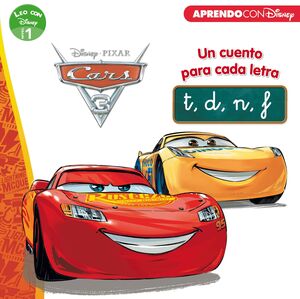 CARS 3. UN CUENTO PARA CADA LETRA: T, D, N, F (LEO CON DISNEY - NIVEL 1)