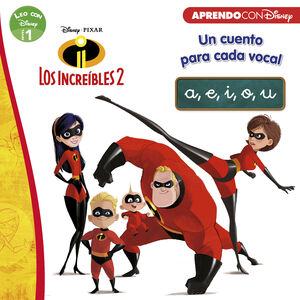 LOS INCREIBLES 2. UN CUENTO PARA CADA VOCAL: A, E, I, O, U (LEO CON DISNEY - NIV