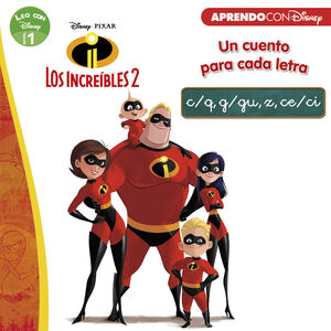 LOS INCREIBLES 2. UN CUENTO PARA CADA LETRA: C/Q, G/GU, Z, CE/CI (LEO CON DISNEY